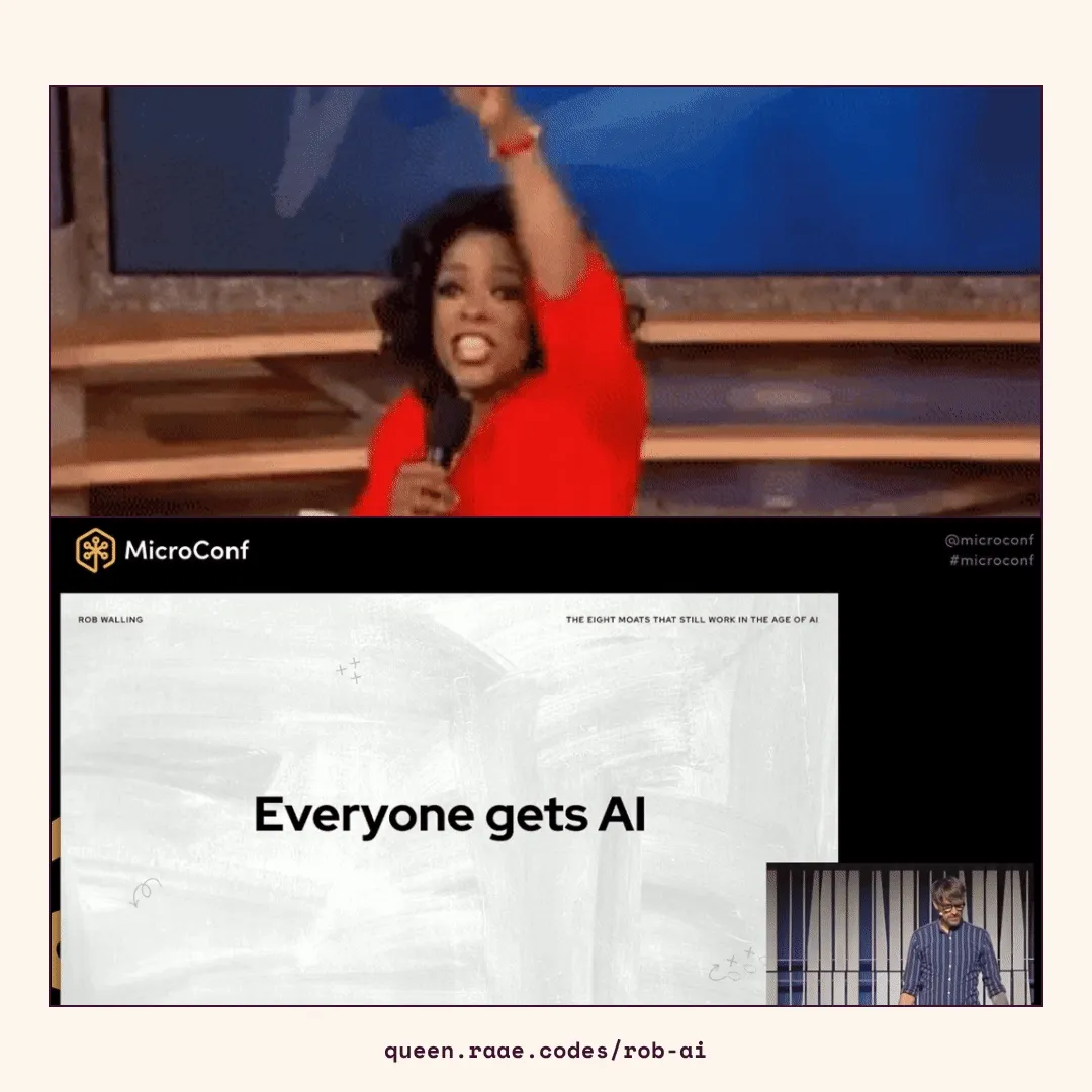 Oprah pointing at the audience, you get a car, above Rob Walling’s slide "Everyone gets AI"