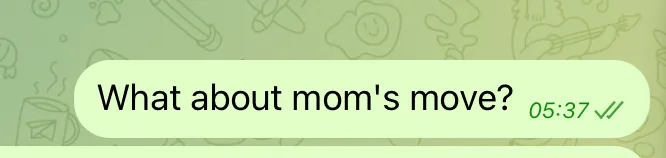 Telegram message from Queen Raae: "What about mom's move?" — 05:37